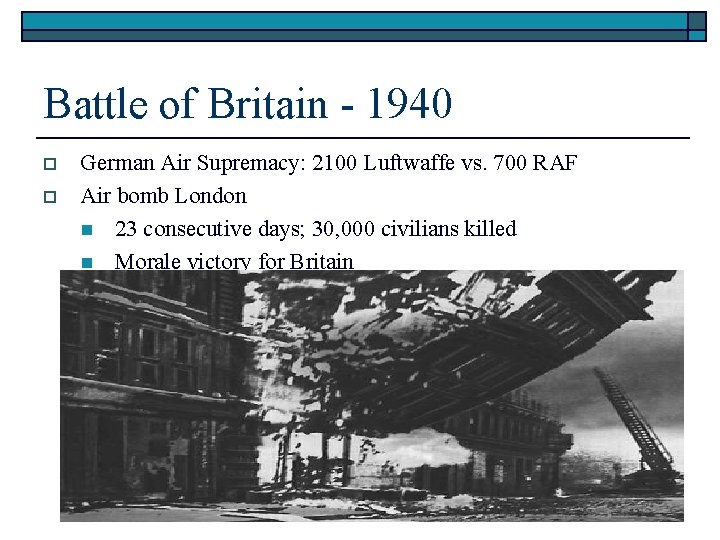 Battle of Britain - 1940 o o German Air Supremacy: 2100 Luftwaffe vs. 700