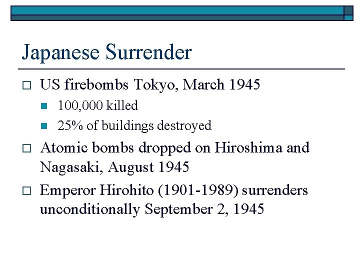 Japanese Surrender o US firebombs Tokyo, March 1945 n n o o 100, 000