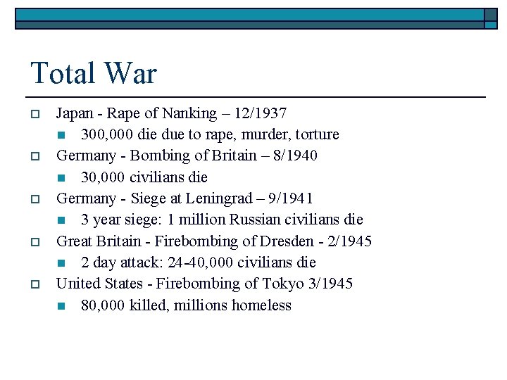 Total War o o o Japan - Rape of Nanking – 12/1937 n 300,