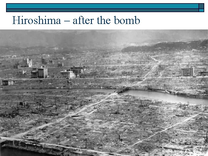 Hiroshima – after the bomb 