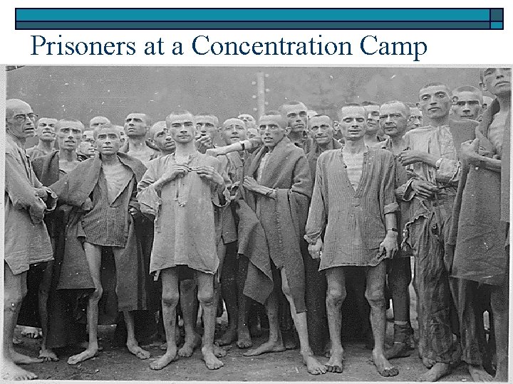 Prisoners at a Concentration Camp 