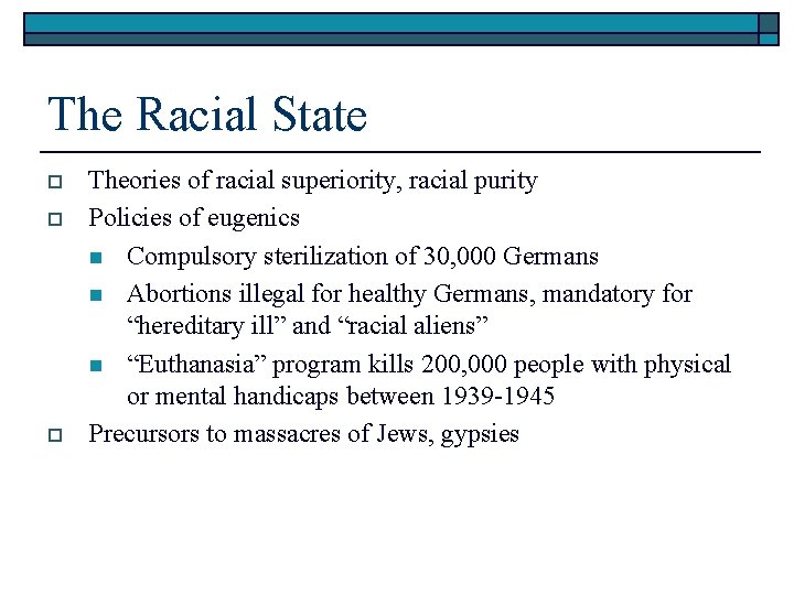 The Racial State o o o Theories of racial superiority, racial purity Policies of