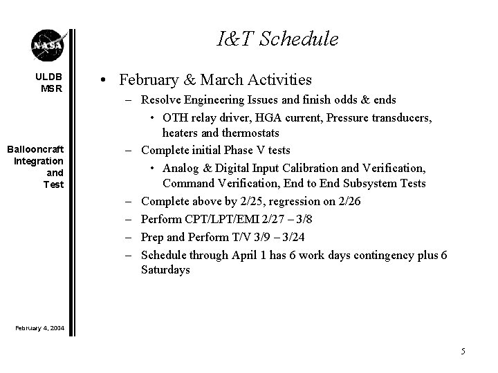 I&T Schedule ULDB MSR Ballooncraft Integration and Test • February & March Activities –