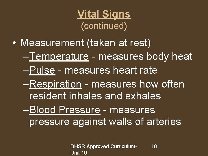 Vital Signs (continued) • Measurement (taken at rest) – Temperature - measures body heat