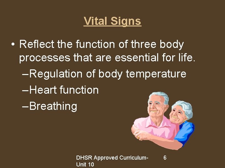 Vital Signs • Reflect the function of three body processes that are essential for