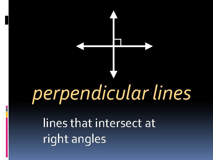 perpendicular lines that intersect at right angles 