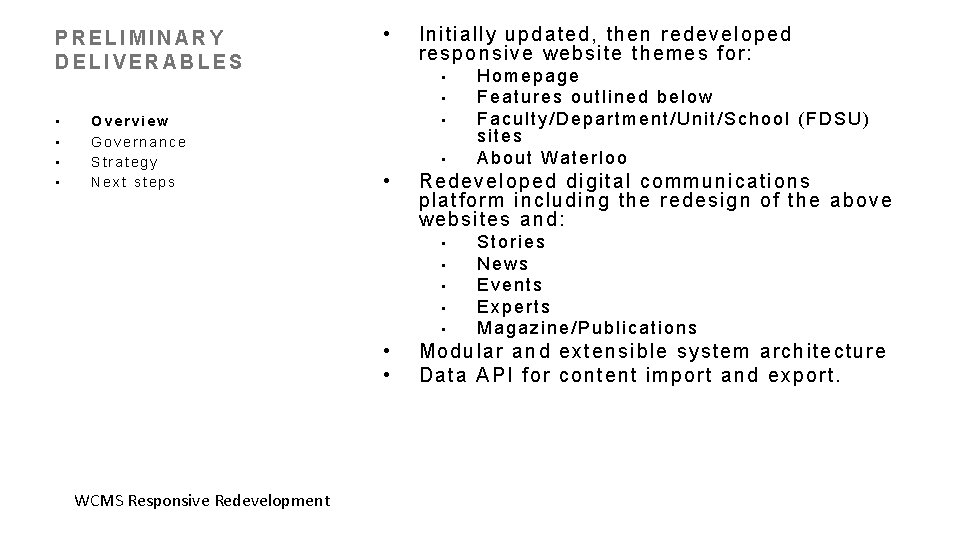 PRELIMINARY DELIVERABLES • Initially updated, then redevelo pe d responsive website t he mes