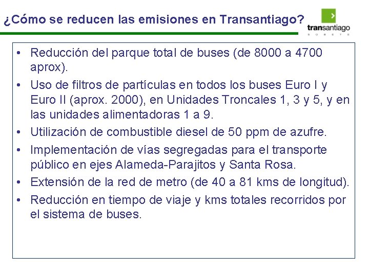 ¿Cómo se reducen las emisiones en Transantiago? • Reducción del parque total de buses