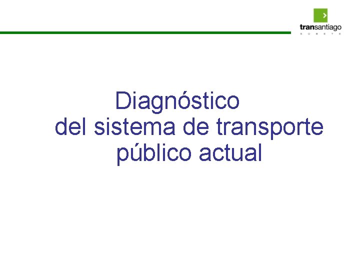 Diagnóstico del sistema de transporte público actual 