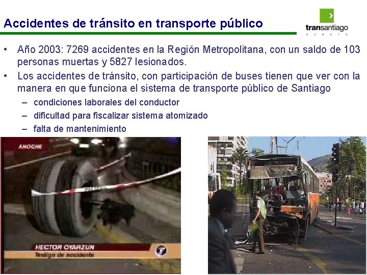 Accidentes de tránsito en transporte público • Año 2003: 7269 accidentes en la Región