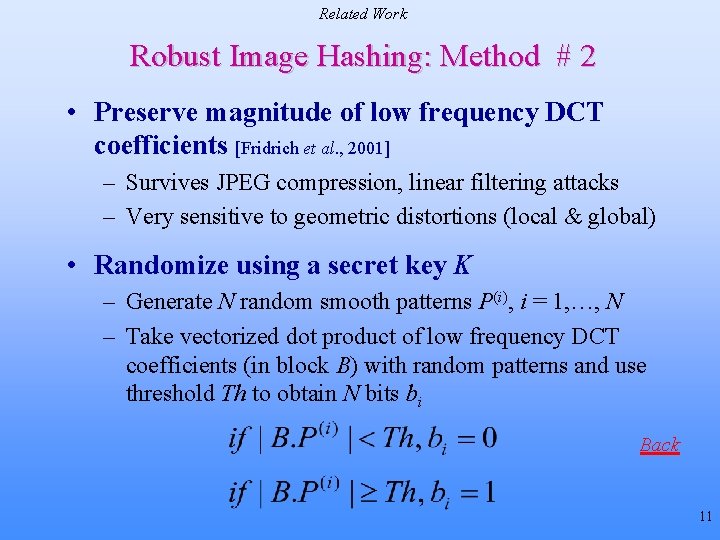 Related Work Robust Image Hashing: Method # 2 • Preserve magnitude of low frequency Related Work Robust Image Hashing: Method # 2 • Preserve magnitude of low frequency