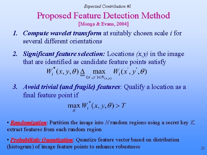 Expected Contribution #1 Proposed Feature Detection Method [Monga & Evans, 2004] 1. Compute wavelet