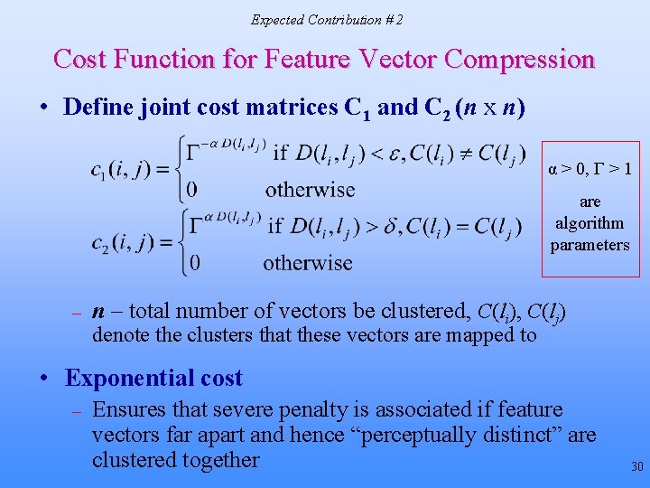 Expected Contribution # 2 Cost Function for Feature Vector Compression • Define joint cost Expected Contribution # 2 Cost Function for Feature Vector Compression • Define joint cost