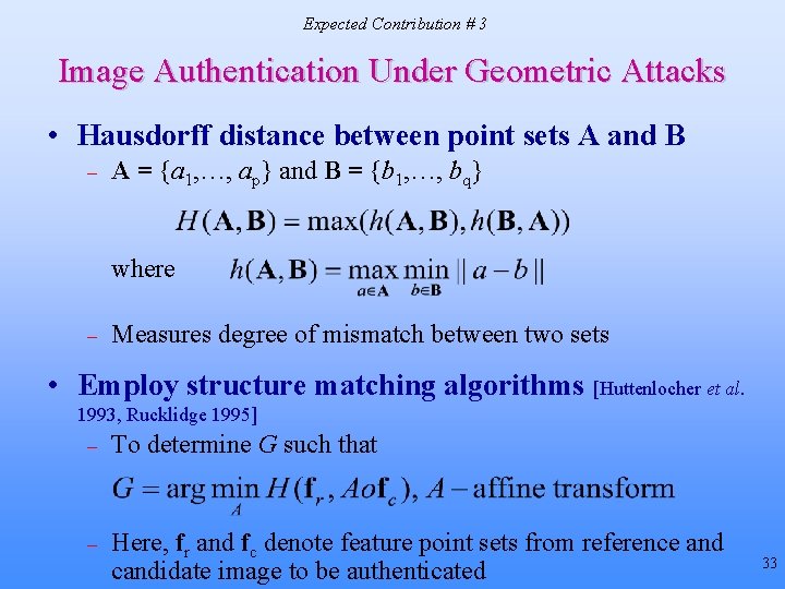 Expected Contribution # 3 Image Authentication Under Geometric Attacks • Hausdorff distance between point Expected Contribution # 3 Image Authentication Under Geometric Attacks • Hausdorff distance between point