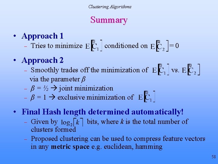 Clustering Algorithms Summary • Approach 1 – Tries to minimize conditioned on =0 Smoothly Clustering Algorithms Summary • Approach 1 – Tries to minimize conditioned on =0 Smoothly