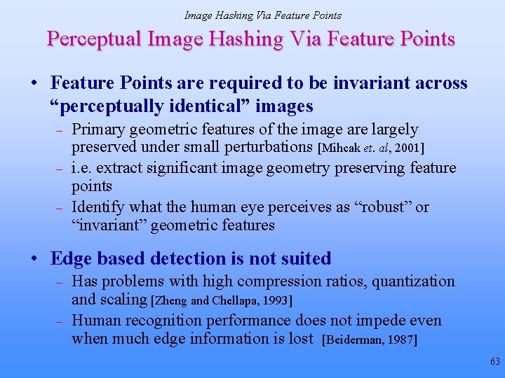 Image Hashing Via Feature Points Perceptual Image Hashing Via Feature Points • Feature Points Image Hashing Via Feature Points Perceptual Image Hashing Via Feature Points • Feature Points