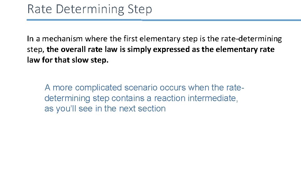 Rate Determining Step In a mechanism where the first elementary step is the rate-determining