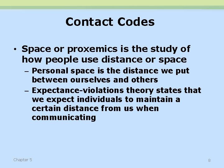 Contact Codes • Space or proxemics is the study of how people use distance