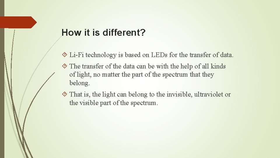 How it is different? Li-Fi technology is based on LEDs for the transfer of