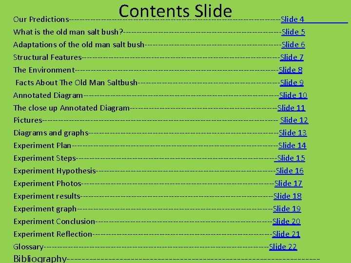 Contents Slide Our Predictions----------------------------------------Slide 4 What is the old man salt bush? ------------------------------Slide 5