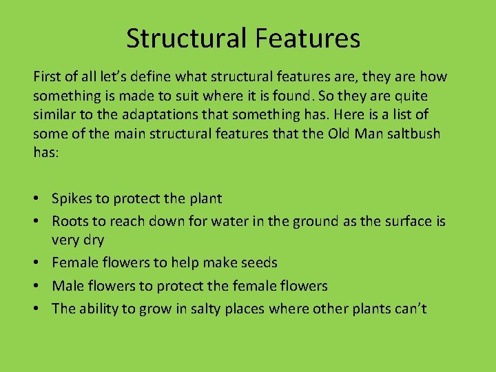 Structural Features First of all let’s define what structural features are, they are how