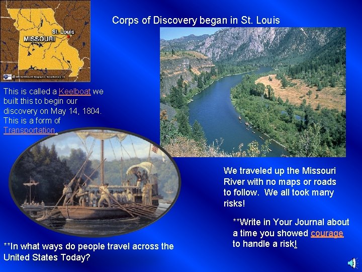 Corps of Discovery began in St. Louis This is called a Keelboat we built