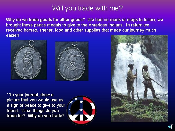 Will you trade with me? Why do we trade goods for other goods? We