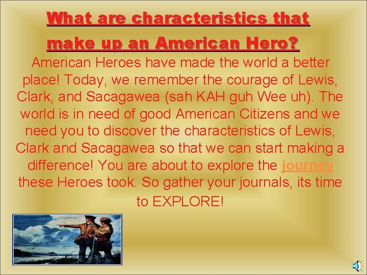 What are characteristics that make up an American Hero? American Heroes have made the