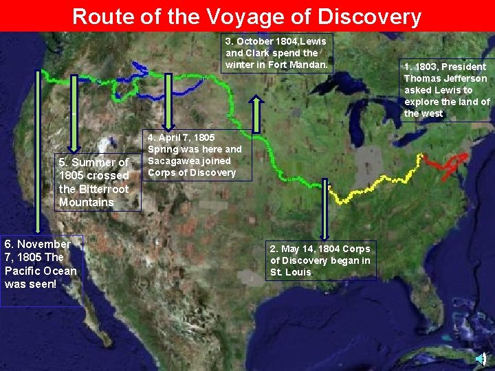 Route of the Voyage of Discovery 3. October 1804, Lewis and Clark spend the