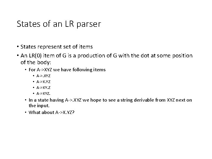 States of an LR parser • States represent set of items • An LR(0)