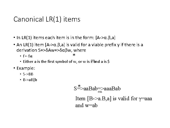 Canonical LR(1) items • In LR(1) items each item is in the form: [A->α.