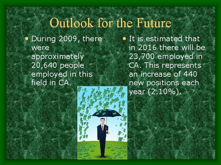 Outlook for the Future • During 2009, there were approximately 20, 640 people employed