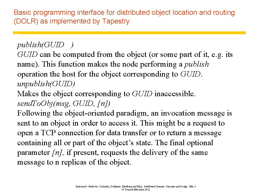 Basic programming interface for distributed object location and routing (DOLR) as implemented by Tapestry