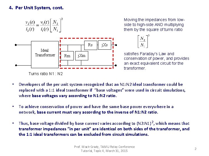 4. Per Unit System, cont. Moving the impedances from lowside to high-side AND multiplying