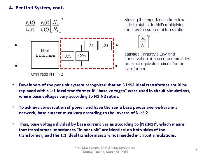 4. Per Unit System, cont. Moving the impedances from lowside to high-side AND multiplying