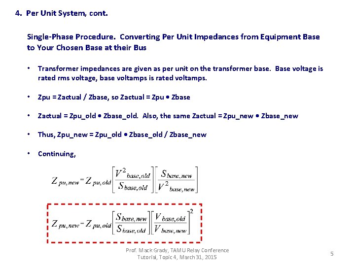 4. Per Unit System, cont. Single-Phase Procedure. Converting Per Unit Impedances from Equipment Base