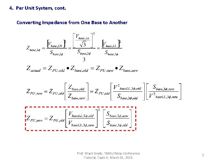 4. Per Unit System, cont. Converting Impedance from One Base to Another Prof. Mack