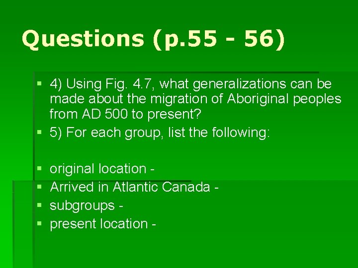 Questions (p. 55 - 56) § 4) Using Fig. 4. 7, what generalizations can