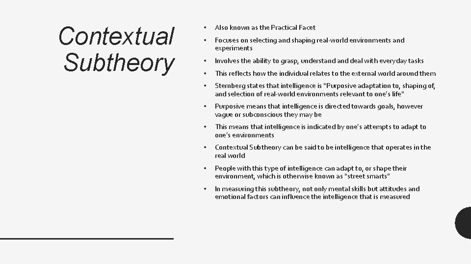 Contextual Subtheory • Also known as the Practical Facet • Focuses on selecting and