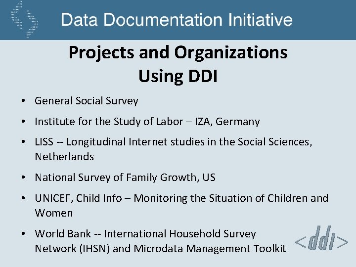 Projects and Organizations Using DDI • General Social Survey • Institute for the Study