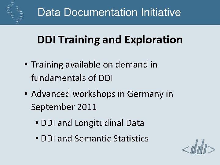 DDI Training and Exploration • Training available on demand in fundamentals of DDI •