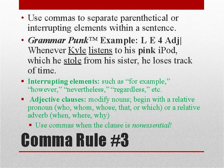  • Use commas to separate parenthetical or interrupting elements within a sentence. •