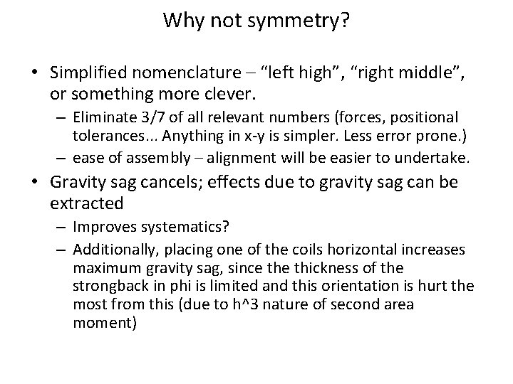 Why not symmetry? • Simplified nomenclature – “left high”, “right middle”, or something more