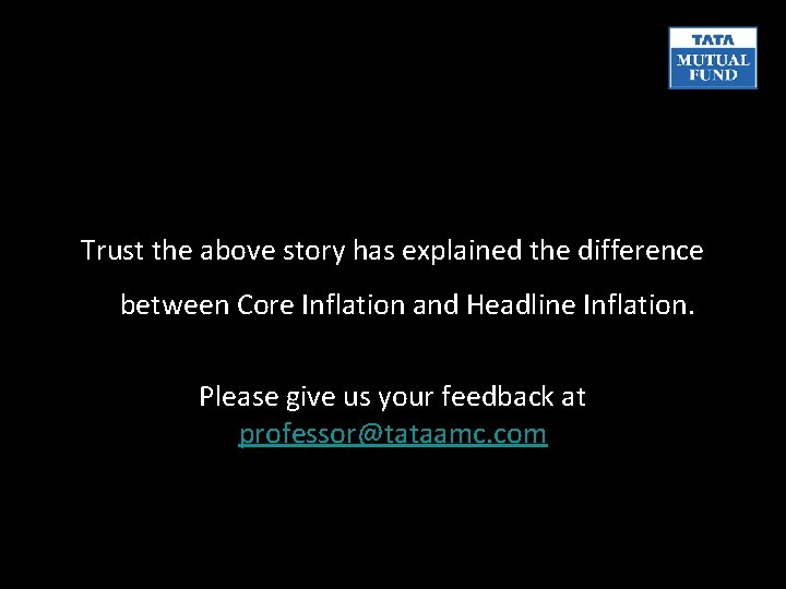 Trust the above story has explained the difference between Core Inflation and Headline Inflation.