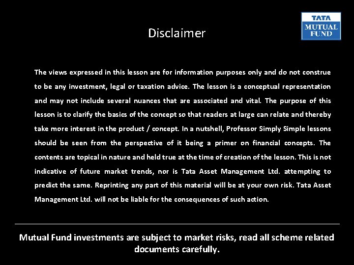 Disclaimer The views expressed in this lesson are for information purposes only and do