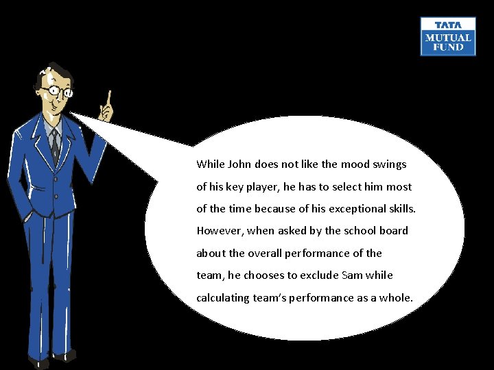 While John does not like the mood swings of his key player, he has