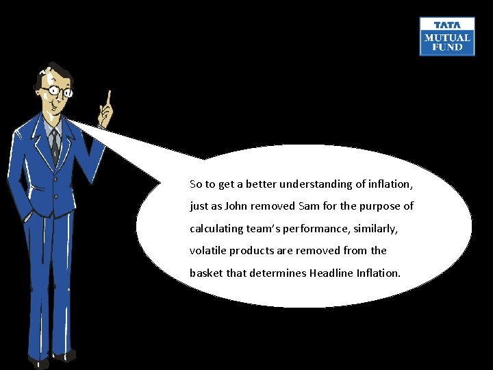 So to get a better understanding of inflation, just as John removed Sam for