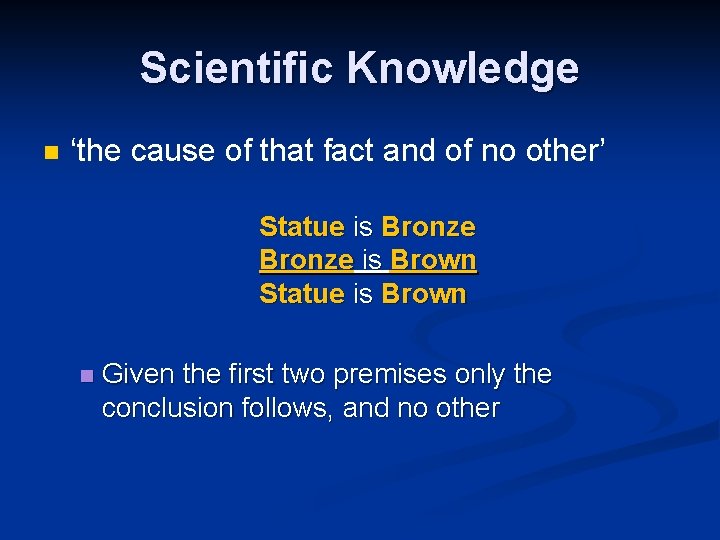 Scientific Knowledge n ‘the cause of that fact and of no other’ Statue is