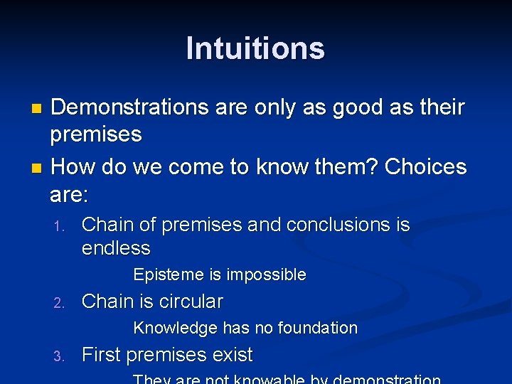 Intuitions Demonstrations are only as good as their premises n How do we come