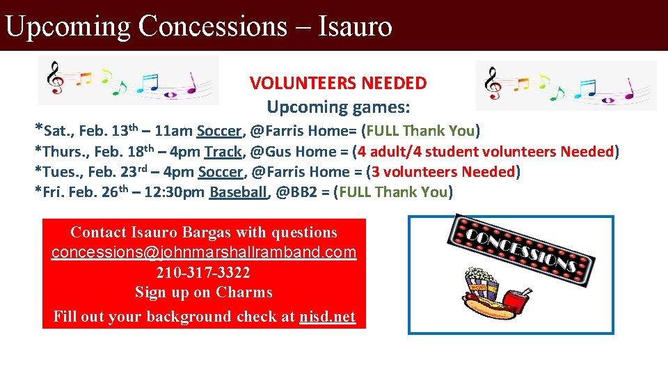 Upcoming Concessions – Isauro VOLUNTEERS NEEDED Upcoming games: *Sat. , Feb. 13 th –